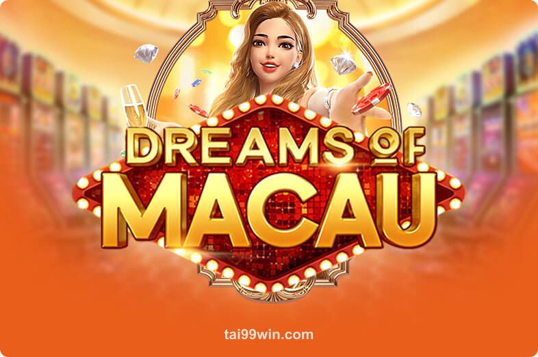Hình ảnh Dreams Of Macau tại tai99win